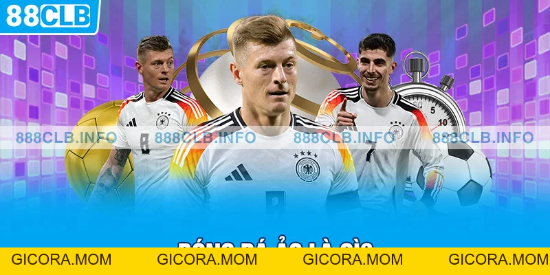 Bóng Đá Ảo Là Gì? Những Điều Cần Lưu Ý Để Cá Cược Hiệu Quả - GICORA.MOM
