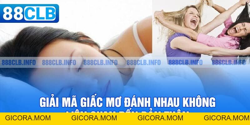 Nằm Mơ Thấy Đánh Nhau Đánh Đề Số Mấy - Giải Đáp Chi Tiết - GICORA.MOM