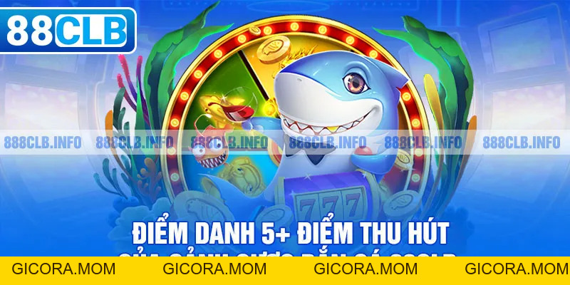 Bắn Cá 88CLB - Săn Boss Nhận Xu Khủng Nhất 2026 - GICORA.MOM
