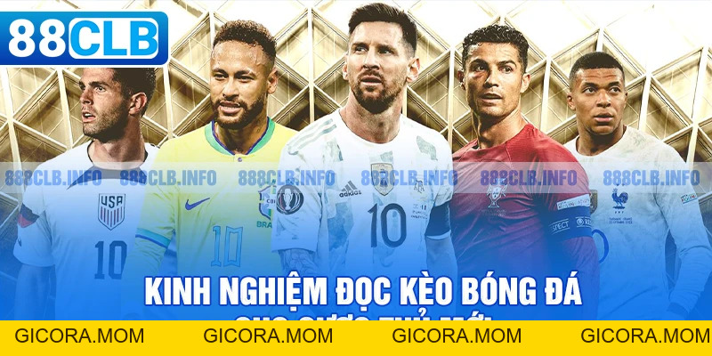 Cách Đọc Kèo Bóng Đá Dành Cho Người Mới Từ A Đến Z - GICORA.MOM