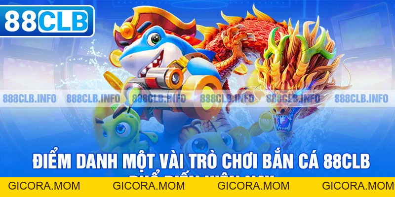 Bắn Cá 88CLB - Săn Boss Nhận Xu Khủng Nhất 2026 - GICORA.MOM