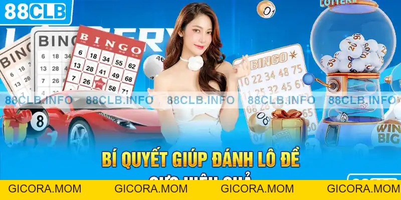 Cách Chơi Lô Đề Chuyên Nghiệp Nhất Hiện Nay Cho Tân Thủ - 888clb.info - GICORA.MOM