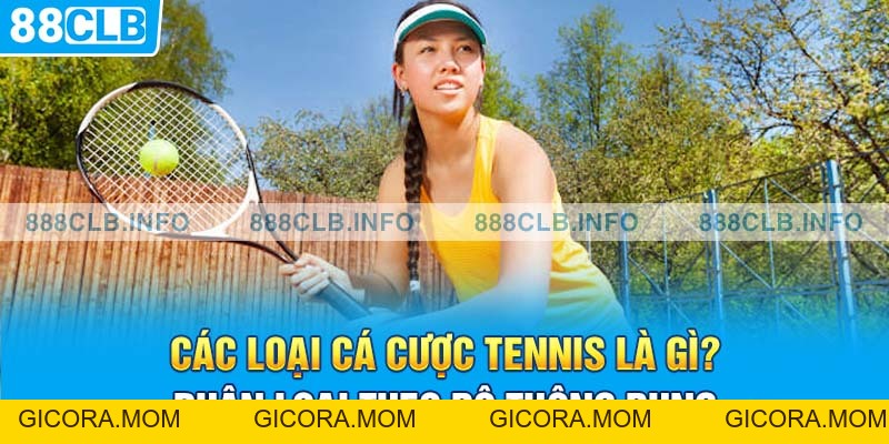 Cá Cược Tennis Là Gì? Hướng Dẫn Toàn Diện Cho Tân Binh  - GICORA.MOM