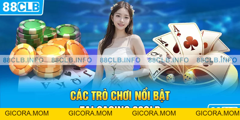 Casino 88CLB - Những Điểm Thú Vị Về Trò Chơi Hot Này - GICORA.MOM