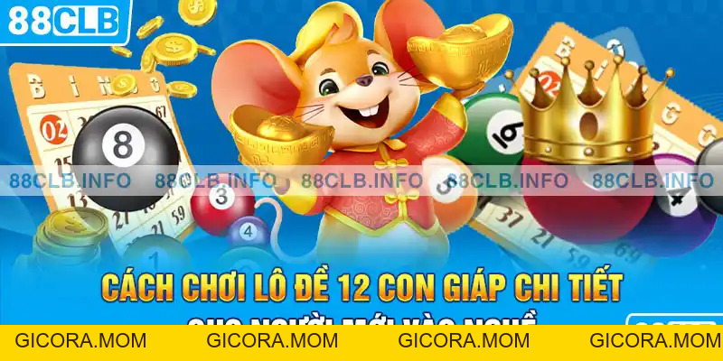 Lô Đề 12 Con Giáp - Bí Kíp Chốt Số Cực Chuẩn Theo Tử Vi 2026 - GICORA.MOM