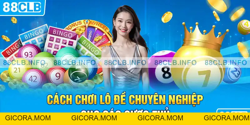 Cách Chơi Lô Đề Chuyên Nghiệp Nhất Hiện Nay Cho Tân Thủ - 888clb.info - GICORA.MOM