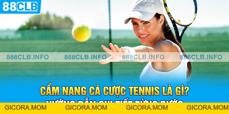 Cá Cược Tennis Là Gì? Hướng Dẫn Toàn Diện Cho Tân Binh  - GICORA.MOM