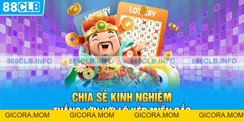 Bắt Lô Kép Miền Bắc - Tự Tin Mang Về Khoản Thưởng Lớn - GICORA.MOM