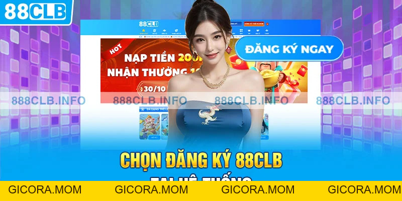 Chi Tiết Các Bước Đăng Ký 88CLB Nhanh Chóng Nhất - GICORA.MOM