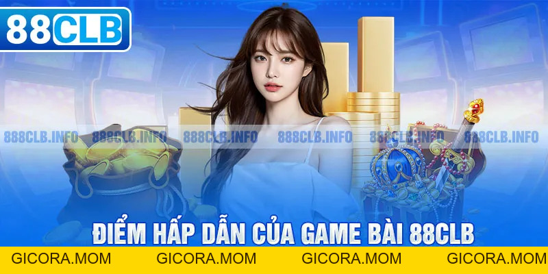 Game Bài 88CLB - Chơi Bài Trực Tuyến Đổi Thưởng Uy Tín - GICORA.MOM