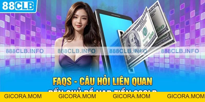 Nạp Tiền 88CLB - Thực Hiện Nhanh Gọn Chỉ Qua Vài Bước - GICORA.MOM