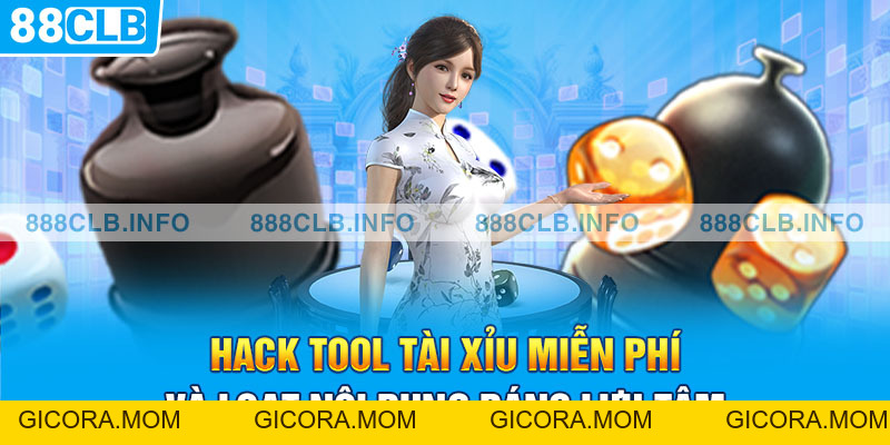Hack Tool Tài Xỉu Miễn Phí - Công Cụ Giúp Người Chơi Về Bờ - GICORA.MOM