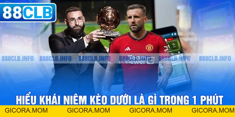 Kèo Dưới Là Gì? 5 Cách Đặt Cao Thủ Không Muốn Bạn Biết - GICORA.MOM