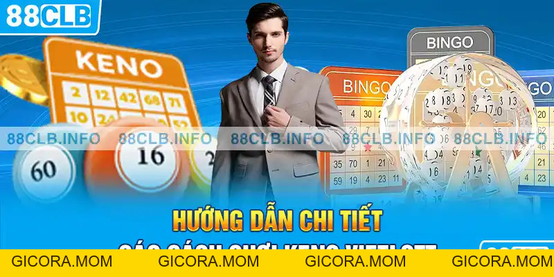 Hướng Dẫn Cách Chơi Keno Chi Tiết Và Dễ Hiểu Nhất - GICORA.MOM