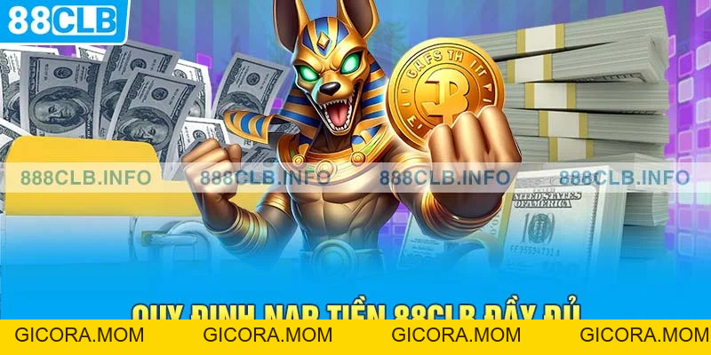 Nạp Tiền 88CLB - Thực Hiện Nhanh Gọn Chỉ Qua Vài Bước - GICORA.MOM
