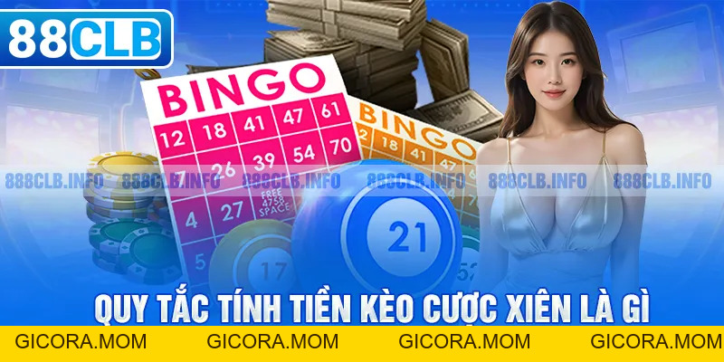 Cược Xiên Là Gì? Kiến Thức Chi Tiết Về Kèo Cược Xiên - GICORA.MOM