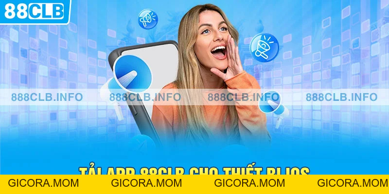 Hướng Dẫn Tải App 88CLB Thành Công 100% Cho Tân Thủ - GICORA.MOM