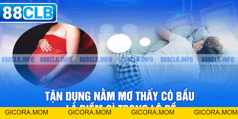 Nằm Mơ Thấy Có Bầu Là Điềm Gì Trong Cuộc Sống Hiện Nay? - GICORA.MOM