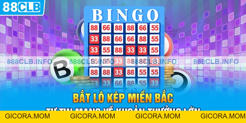 Bắt Lô Kép Miền Bắc - Tự Tin Mang Về Khoản Thưởng Lớn - GICORA.MOM
