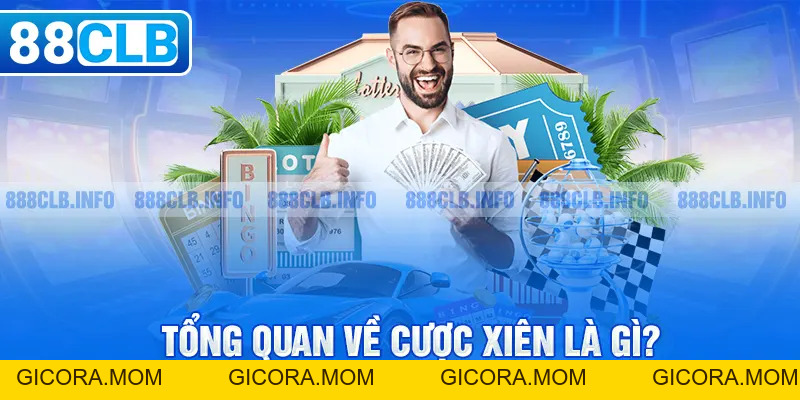 Cược Xiên Là Gì? Kiến Thức Chi Tiết Về Kèo Cược Xiên - GICORA.MOM
