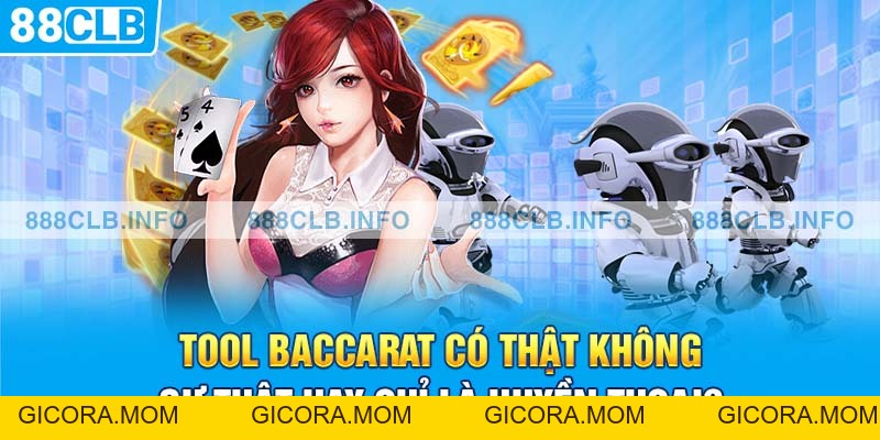 Tool Baccarat Có Thật Không? Giải Mã Bí Ẩn Trong Làng Cược - GICORA.MOM