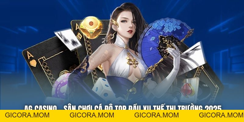 AG Casino - Sân Chơi Cá Độ Top Đầu Xu Thế Thị Trường 2026 - GICORA.MOM