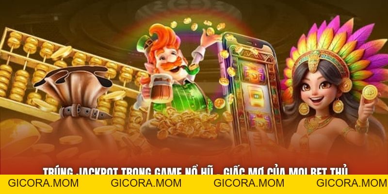 Trúng Jackpot Trong Game Nổ Hũ - Giấc Mơ Của Mọi Bet Thủ - GICORA.MOM
