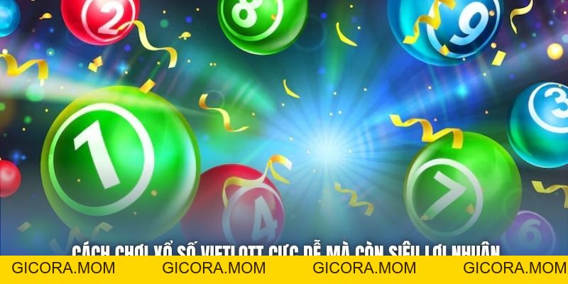 Cách Chơi Xổ Số Vietlott Cực Dễ Dàng Và Hiệu Quả Cho Newbies - GICORA.MOM