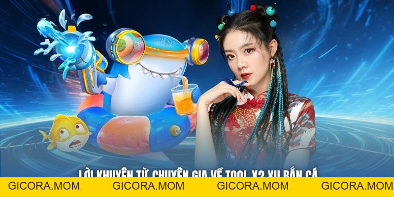Tool x2 Xu Bắn Cá - Đánh Giá Tổng Quan Về Ưu Nhược Điểm - GICORA.MOM