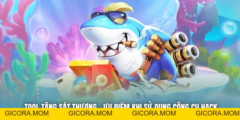 Tool Tăng Sát Thương - Ưu Điểm Khi Sử Dụng Công Cụ Hack - GICORA.MOM