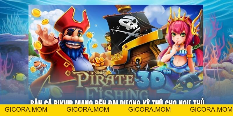 Bắn Cá Rikvip - Săn Thưởng Cực Đã, Nổ Hũ Cực To - GICORA.MOM