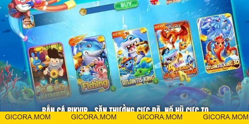 Bắn Cá Rikvip - Săn Thưởng Cực Đã, Nổ Hũ Cực To - GICORA.MOM