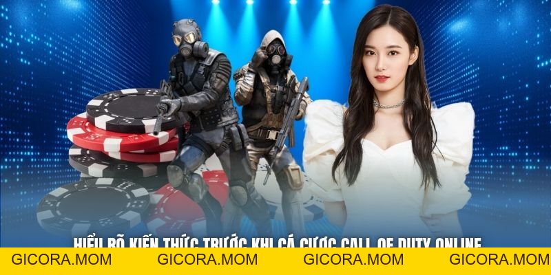 Cá Cược Call Of Duty Online - Hướng Dẫn Từ A-Z Cho Bet Thủ - GICORA.MOM