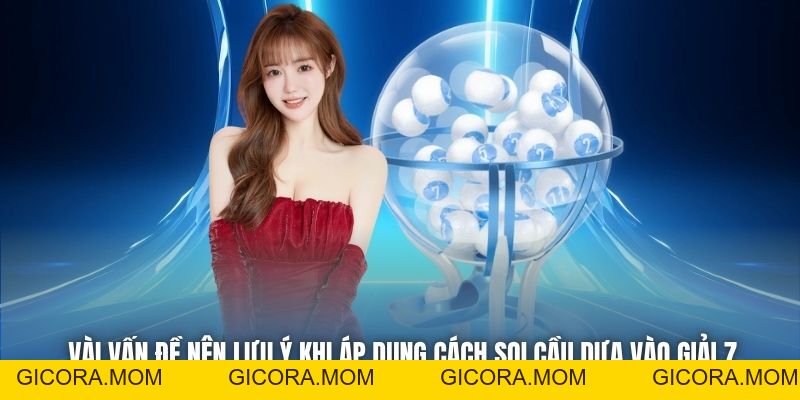 Cách Soi Cầu Dựa Vào Giải 7 - Hé Lộ Các Bí Kíp Phổ Biến - GICORA.MOM