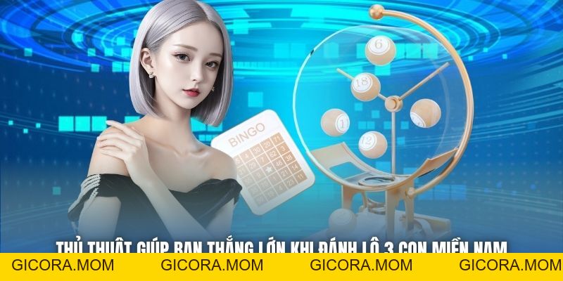 Lô 3 Con Miền Nam Là Gì - Thông Tin Tổng Quan Về Bộ Môn - GICORA.MOM