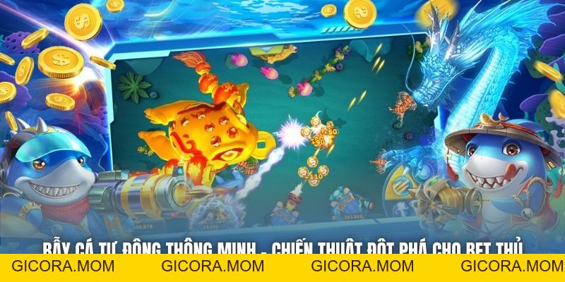 Bẫy Cá Tự Động Thông Minh - Chiến Thuật Đột Phá Cho Bet Thủ - GICORA.MOM