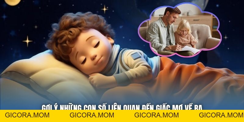 Mơ Thấy Ba - Giải Mã Giấc Chiêm Bao Với Thông Điệp Tiềm Ẩn - GICORA.MOM