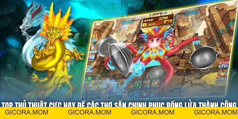 Bắn Trúng Rồng Lửa Nhận Xu - Bí Kíp Ăn Thưởng Cực Lớn - GICORA.MOM