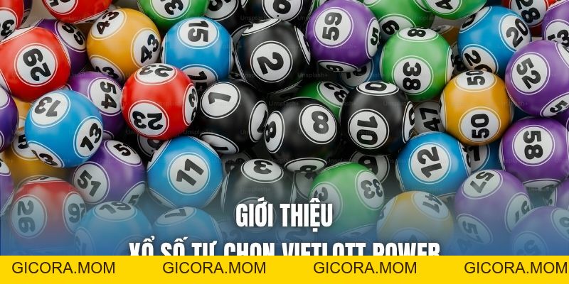 Xổ Số Tự Chọn Vietlott Power - Cơ Hội Đổi Đời Từ Các Con Lô - GICORA.MOM