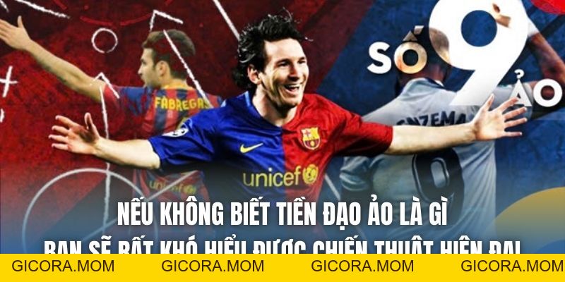 Tiền Đạo Ảo Là Gì Và Vai Trò Của Họ Trên Sa Bàn Chiến Thuật - GICORA.MOM