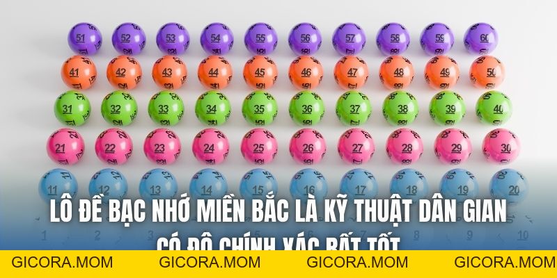 Lô Đề Bạc Nhớ Miền Bắc Và Những Bí Ẩn Bạn Nên Biết - GICORA.MOM