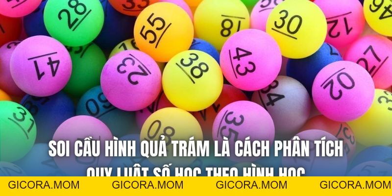 Soi Cầu Hình Quả Trám Và Chiến Thuật Bắt Lô Bạch Thủ 2026 - GICORA.MOM