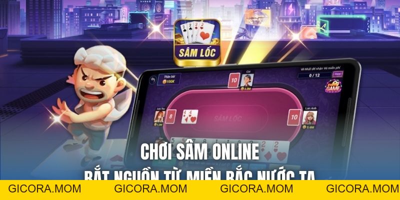 Chơi Sâm Online - Game Bài Dân Gian Được Yêu Thích - GICORA.MOM