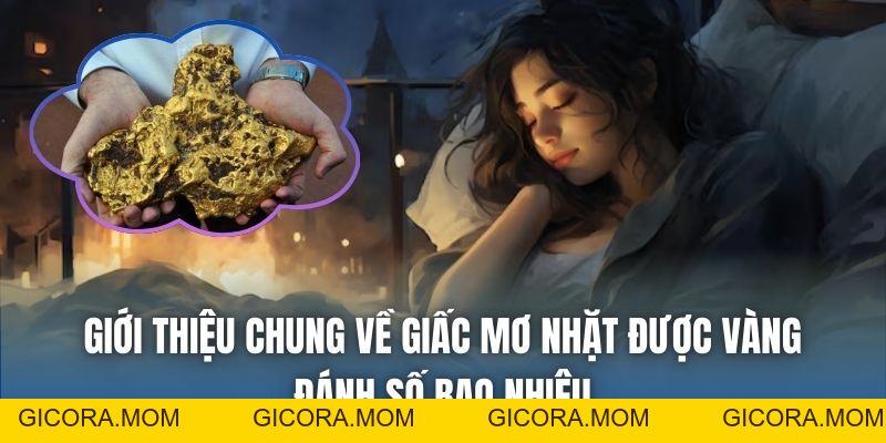 Mơ Nhặt Được Vàng Đánh Số Mấy Để Trúng Lớn Nhanh Chóng? - GICORA.MOM