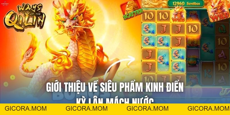 Kỳ Lân Mách Nước Là Gì? Cách Chơi & Mẹo Nhận Thưởng - GICORA.MOM