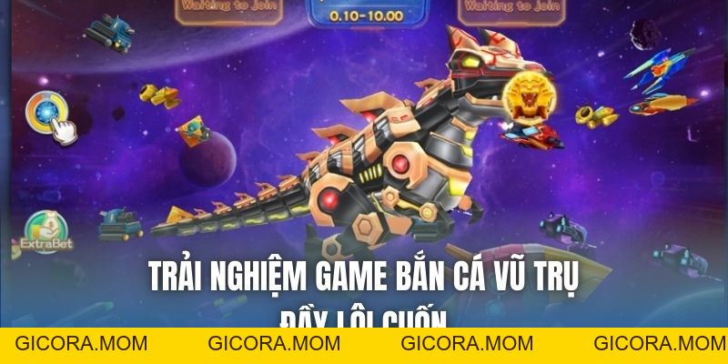 Bắn Cá Vũ Trụ Là Gì? Cách Chơi & Mẹo Thắng Lớn 2026 - GICORA.MOM