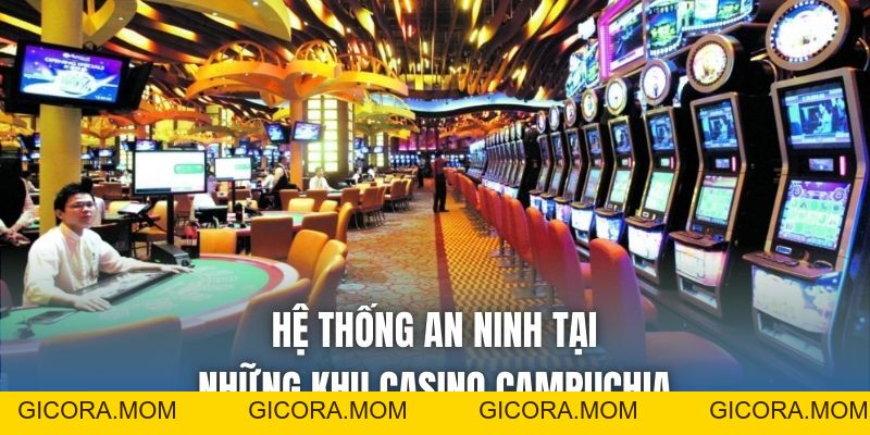 Du Lịch Casino Campuchia Có An Toàn Không & Giải Đáp - GICORA.MOM