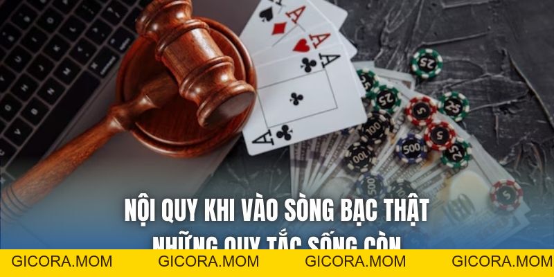 Nội Quy Khi Vào Sòng Bạc Thật - Những Quy Tắc Sống Còn - GICORA.MOM