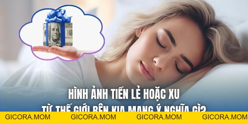 Mơ Nhận Tiền Từ Người Chết Có Phải Là Dự Báo Điềm Xui? - GICORA.MOM