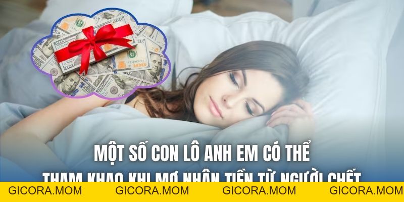 Mơ Nhận Tiền Từ Người Chết Có Phải Là Dự Báo Điềm Xui? - GICORA.MOM